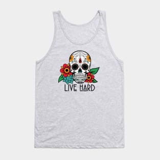 Sugar Skull - Live Hard Tank Top